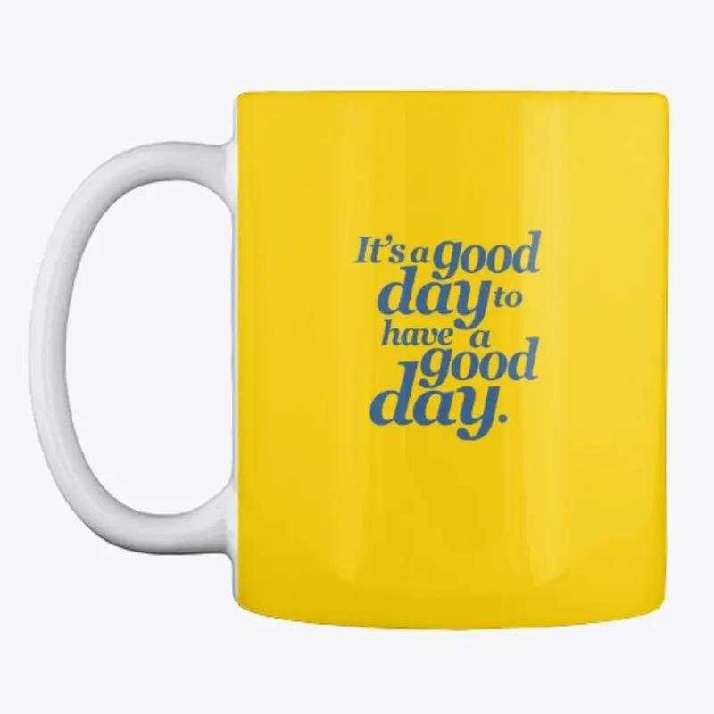 It's A Good Day merchandise